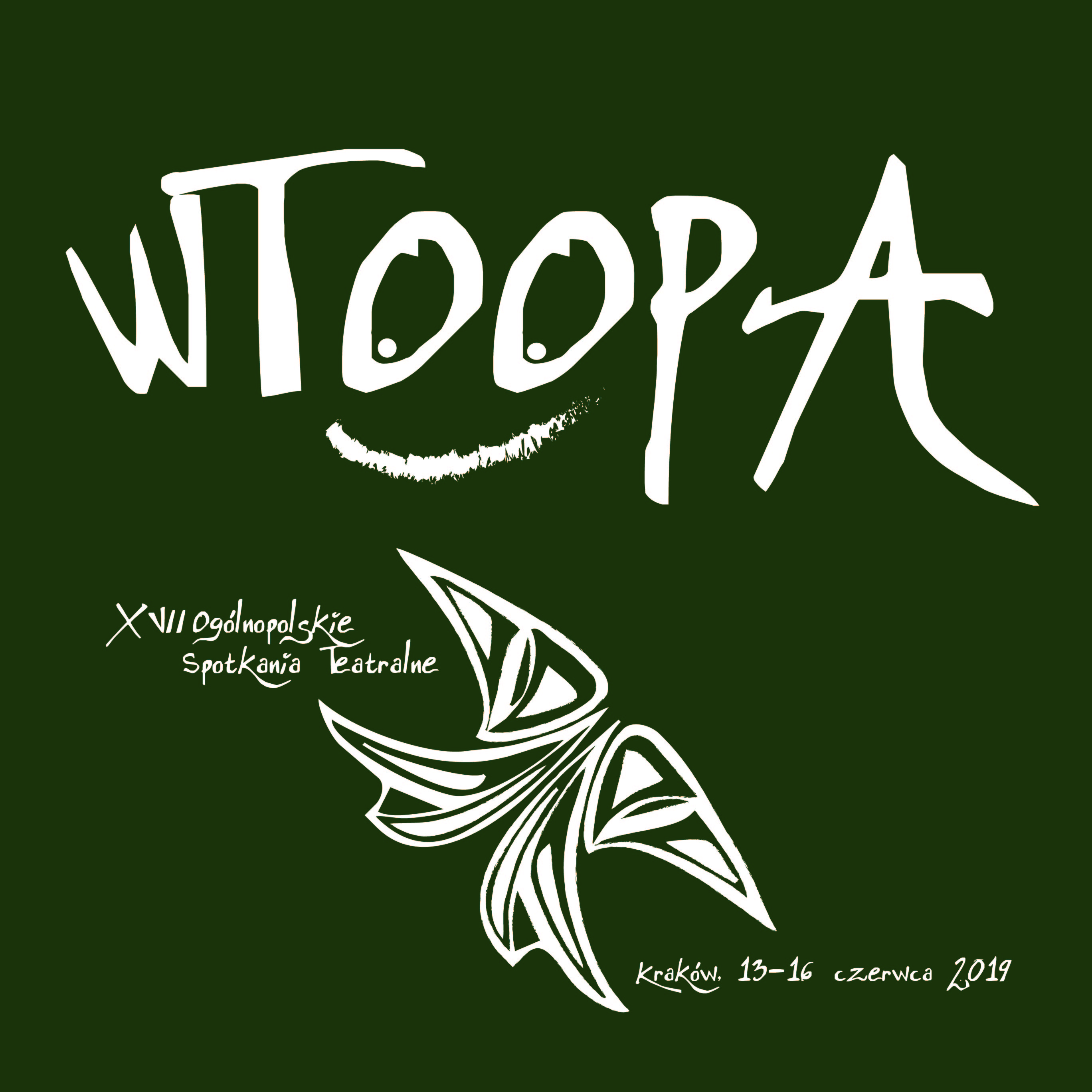 XVII WTOOPA Kraków 2019 | Siedemnaste Ogólnopolskie Spotkania Teatralne