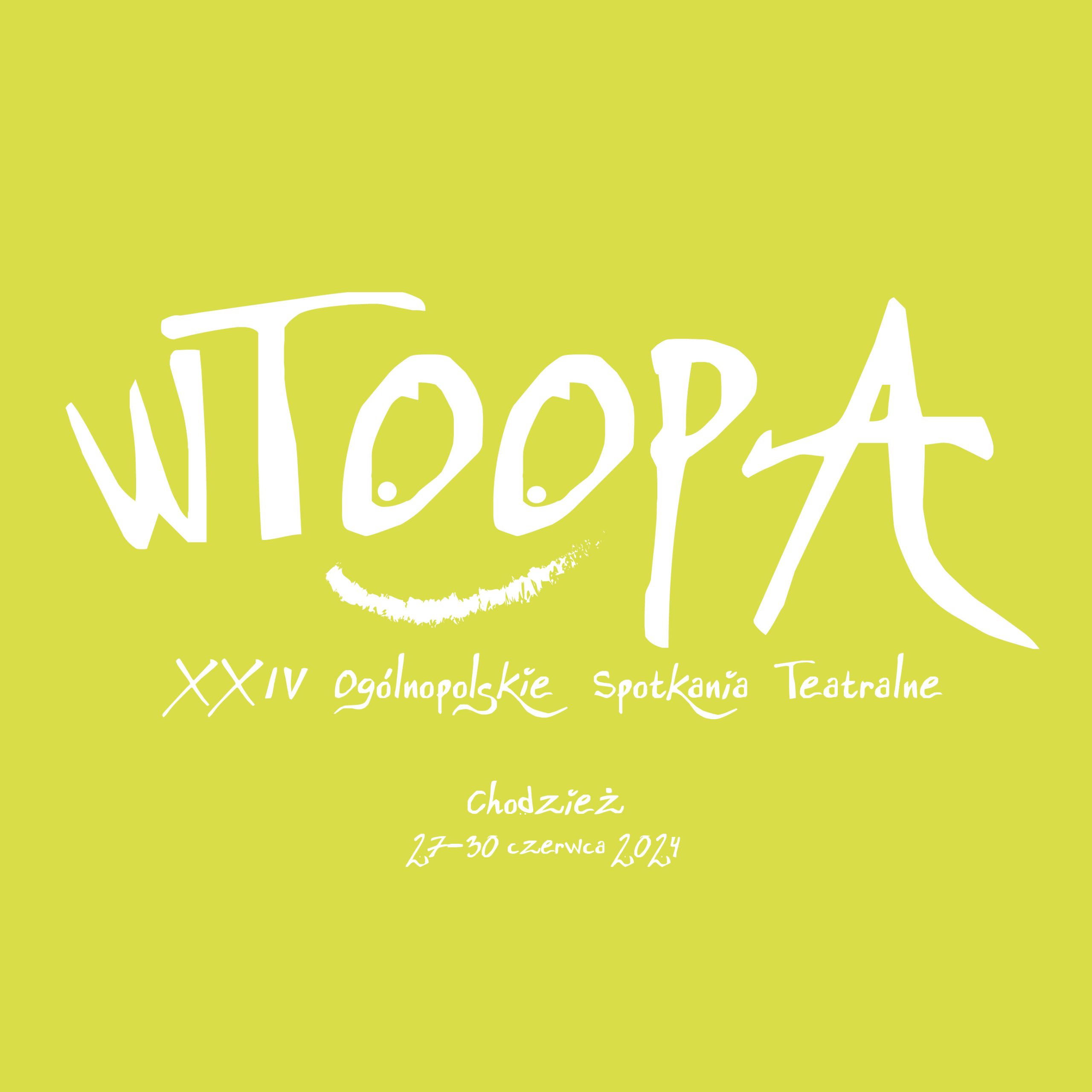 XXIV WTOOPA Chodzież 2024 | Dwudzieste Czwarte Ogólnopolskie Spotkania Teatralne